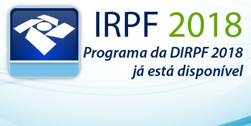 IRPF 2018 - IRPF 2018 - Chegou a hora !!!