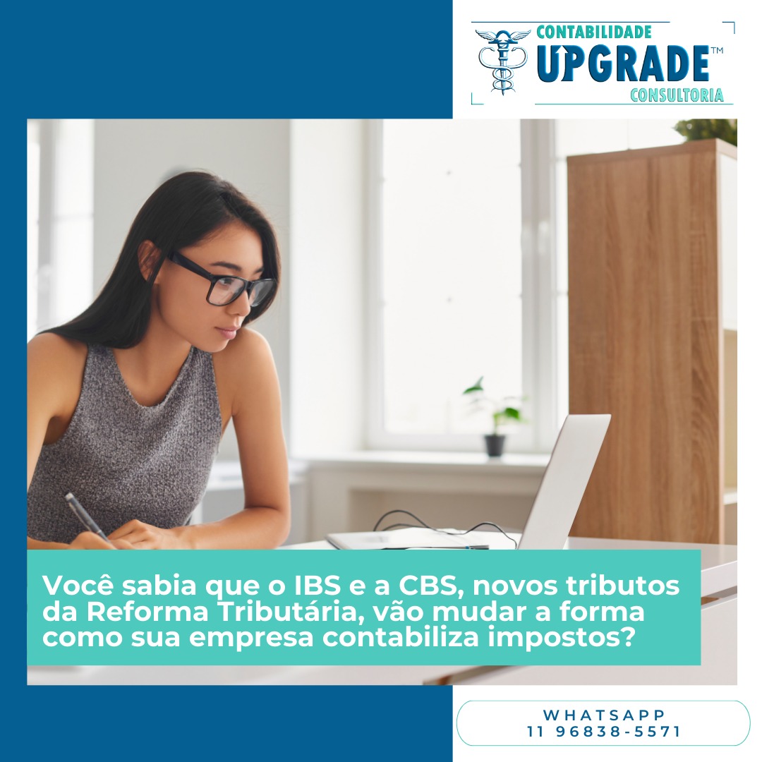 IBS CBS UPGRADE CONTABILIDADE - Contabilidade em Carapicuíba | MEI e Pequenas Empresas | Simples Nacional